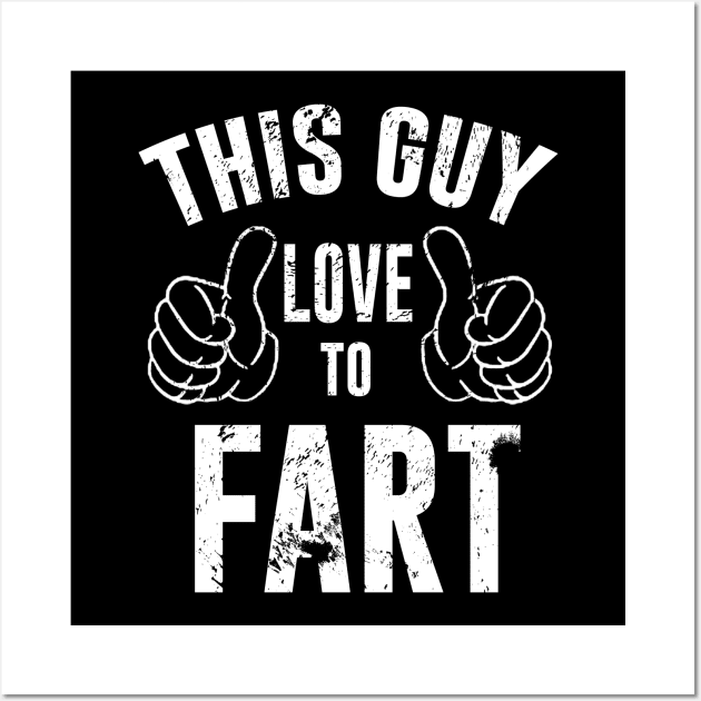 This Guy Loves To Fart Funny Wall Art by olivia parizeau